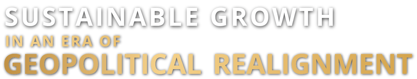 Sustainable Growth in an Era of Geopolitical Realignment